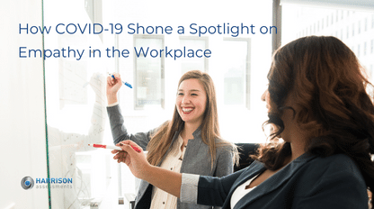 How COVID-19 Shone a Spotlight on Empathy in the Workplace - Blog
